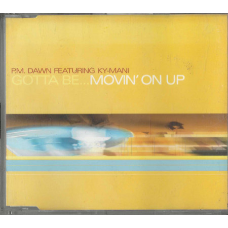 PM Dawn Feat. Ky Mani CD 'S Singolo Gotta Be...Movin' On Up / Nuovo