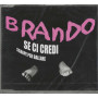 Brando CD 'S Singolo Se Ci Credi / Jive – 9253949 Sigillato