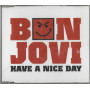 Bon Jovi CD 'S Singolo Have A Nice Day / Island – 0602498848944 Sigillato