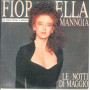 Fiorella Mannoia Vinile 7" 45 giri Le Notti Di Maggio / Fino A Fermarmi / Nuovo