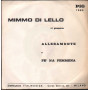 Mimmo Di Lello Vinile 7" 45 giri Alleramente / Pe' Na Femmena / Pig –7220 Nuovo