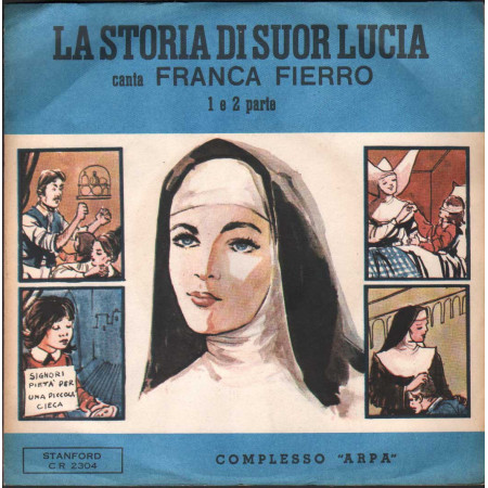 Franca Fierro Vinile 7" 45 giri La Storia Di Suor Lucia / Stanford – CR2304 Nuovo