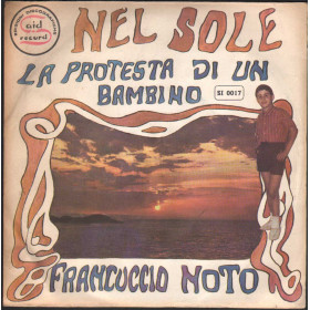 Francuccio Noto Vinile 7" 45 giri Nel Sole / La Protesta Di Un Bambino / SI0017 Nuovo Francuccio Noto Vinile 7" 45 giri Nel Sole / La Protesta Di Un Bambino / SI0017 Nuovo