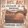 Francuccio Noto Vinile 7" 45 giri Nel Sole / La Protesta Di Un Bambino / SI0017 Nuovo