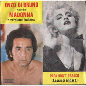 Enzo Di Bruno Vinile 7" 45 giri Papa Don't Preach (Lasciati Andare) / Rabbia Nuovo Enzo Di Bruno Vinile 7" 45 giri Papa Don't Preach (Lasciati Andare) / Rabbia Nuovo