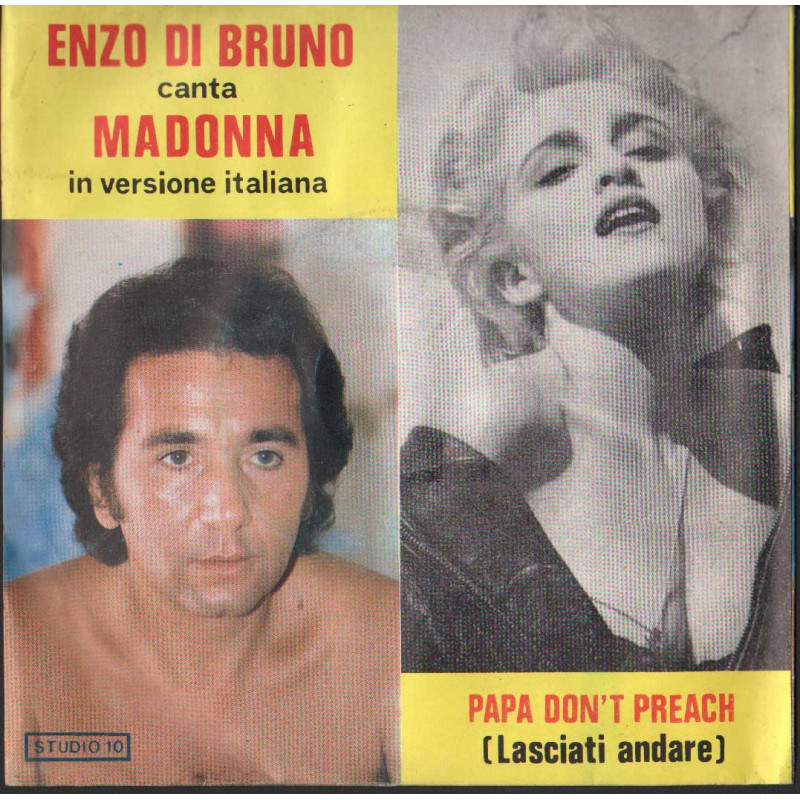 Enzo Di Bruno Vinile 7" 45 giri Papa Don't Preach (Lasciati Andare