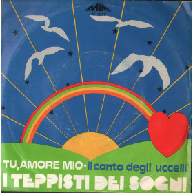 I Teppisti Dei Sogni Vinile 7" 45 giri Tu Amore Mio / Il Canto Degli Uccelli Nuovo I Teppisti Dei Sogni Vinile 7" 45 giri Tu Amore Mio / Il Canto Degli Uccelli Nuovo