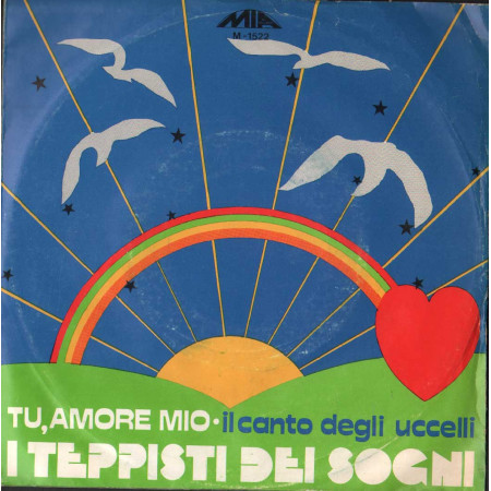 I Teppisti Dei Sogni Vinile 7" 45 giri Tu Amore Mio / Il Canto Degli Uccelli Nuovo