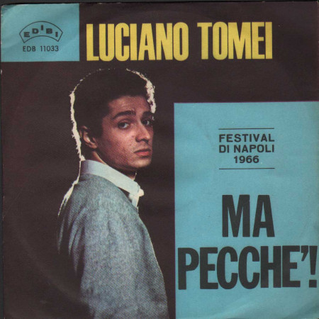 Luciano Tomei Vinile 7" 45 giri Ma Pecchè / Ppe' Chesta Notte Nuovo