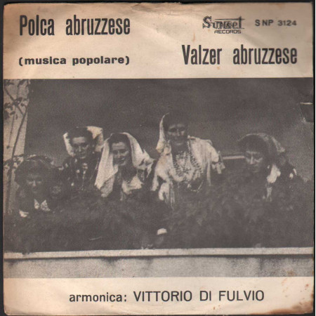 Vittorio Di Fulvio Vinile 7" 45 giri Polca Abruzzese / Valzer Abruzzese Nuovo