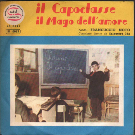 Francuccio Noto Vinile 7" 45 giri Il Capoclasse / Il Mago Dell'Amore / SI0012 Nuovo