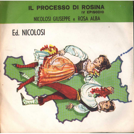 Nicolosi, Rosa Alba Vinile 7" 45 giri Il Processo Di Rosina lV Episodio /10012 Nuovo