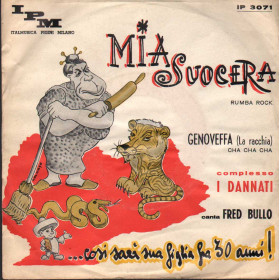 I Dannati, Fred Bullo Vinile 7" 45 giri Mia Suocera / Genoveffa / IP3071 Nuovo I Dannati, Fred Bullo Vinile 7" 45 giri Mia Suocera / Genoveffa / IP3071 Nuovo