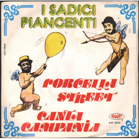 I Sadici Piangenti Vinile 7" 45 giri Forcella Street / Canta Campania Nuovo
