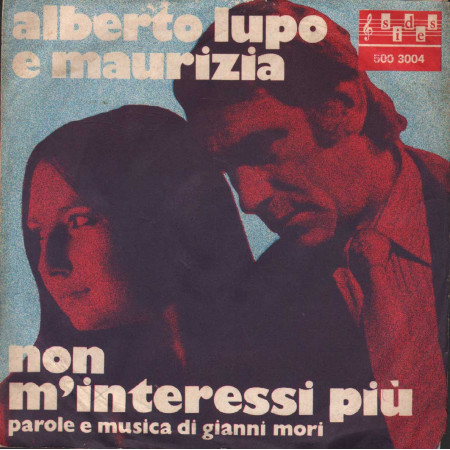 Alberto Lupo, Maurizia Vinile 7" 45 giri Non M'interessi Più / L'uomo Venuto Dal Mare