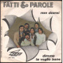 Fatti & Parole Vinile 7" 45 giri L'Uccellino Della Comare / Non Me Lo Dire Nuovo