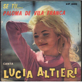Lucia Altieri Vinile 7" 45 giri Se Tu.../ Paloma De Vila Franca / Silver Record – XP605 Nuovo Lucia Altieri Vinile 7" 45 giri Se Tu.../ Paloma De Vila Franca / Silver Record – XP605 Nuovo