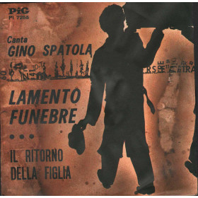 Gino Spatola Vinile 7" 45 giri Lamento Funebre / Il Ritorno Della Figlia / PI7255 Nuovo Gino Spatola Vinile 7" 45 giri Lamento Funebre / Il Ritorno Della Figlia / PI7255 Nuovo