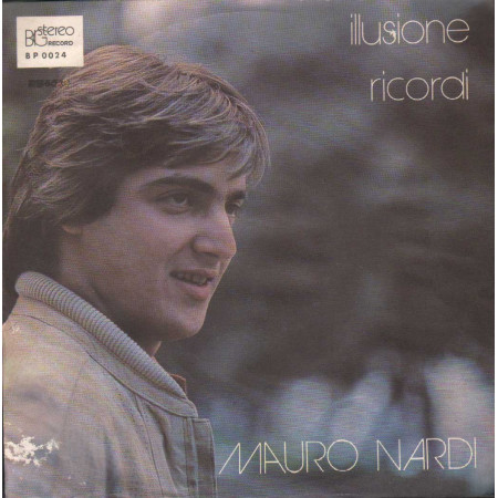 Mauro Nardi Vinile 7" 45 giri Illusione / Ricordi / BP0024 Nuovo