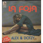 Alex & Dotzy Vinile 7" 45 giri La Foja / AB Record – AB703 Nuovo