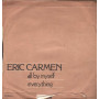 Eric Carmen Vinile 7" 45 giri All By Myself / Everything / Arista – 3C00697354 Nuovo