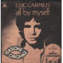 Eric Carmen Vinile 7" 45 giri All By Myself / Everything / Arista – 3C00697354 Nuovo