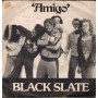 Black Slate Vinile 7" 45 giri Amigo / Black Slate Rock / Mercury – 6059328 Nuovo