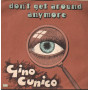 Gino Cunico Vinile 7" 45 giri When I Wanted You / Don't Get Around Much Anymore
