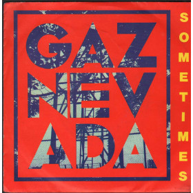 Gaznevada Vinile 7" 45 giri Sometimes / Too Deep For Dealing / CBS – 6516917 Nuovo Gaznevada Vinile 7" 45 giri Sometimes / Too Deep For Dealing / CBS – 6516917 Nuovo