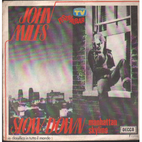 John Miles Vinile 7" 45 giri Slow Down / Manhattan Skyline / Decca – F13709 Nuovo John Miles Vinile 7" 45 giri Slow Down / Manhattan Skyline / Decca – F13709 Nuovo