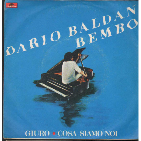 Dario Baldan Bembo Vinile 7" 45 giri Giuro / Cosa Siamo Noi / Polydor – 2060212 Nuovo