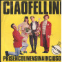 Ciao Fellini Vinile 7" 45 giri Prisencolinensinainciusol / DDD – DDD6546557 Nuovo