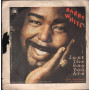 Barry White Vinile 7" 45 giri Just The Way You Are / Your Sweetness Is My Weakness / 6162147
