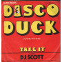 D. J. Scott Vinile 7" 45 giri Disco Duck / Take It / Green Light – GL12002 Nuovo