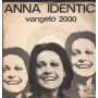 Anna Identici Vinile 7" 45 giri Mi Son Chiesta Tante Volte / Vangelo 2000 Nuovo