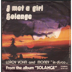 Leroy Vohn And Money Vinile 7" 45 giri I Met A Girl / Solange / Symbol – 45N451 Nuovo Leroy Vohn And Money Vinile 7" 45 giri I Met A Girl / Solange / Symbol – 45N451 Nuovo