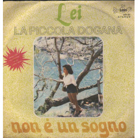 La Piccola Dogana Vinile 7" 45 giri Lei / Non È Un Sogno / Lein Record – AR01 Nuovo