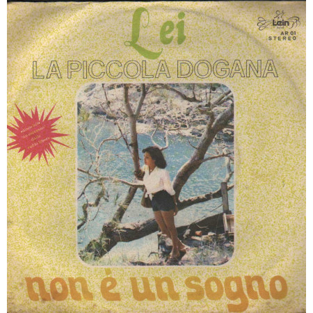 La Piccola Dogana Vinile 7" 45 giri Lei / Non È Un Sogno / Lein Record – AR01 Nuovo