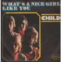Child Vinile 7" 45 giri What's A Nice Girl Like You / Drive Me Wild / DE2950 Nuovo