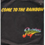Rainbow Team Vinile 7" 45 giri Come To The Rainbow / Take The Fire / S172501