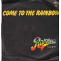 Rainbow Team Vinile 7" 45 giri Come To The Rainbow / Take The Fire / S172501
