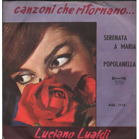 Luciano Lualdi Vinile 7" 45 giri Popolanella / Serenata A Maria / AQL1174 Nuovo