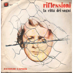 Antonio Caprio Vinile 7" 45 giri Riflessioni / La Città Dei Sogni / 00662 Nuovo Antonio Caprio Vinile 7" 45 giri Riflessioni / La Città Dei Sogni / 00662 Nuovo