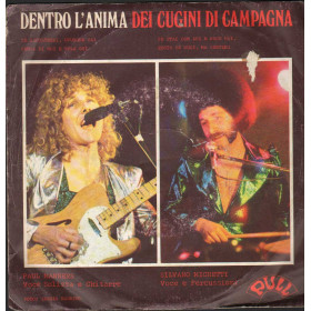 I Cugini Di Campagna Vinile 7" 45 giri Dentro L'Anima / Halloo Cousins / QSP1021 Nuovo I Cugini Di Campagna Vinile 7" 45 giri Dentro L'Anima / Halloo Cousins / QSP1021 Nuovo