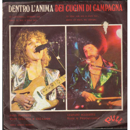 I Cugini Di Campagna Vinile 7" 45 giri Dentro L'Anima / Halloo Cousins / QSP1021 Nuovo