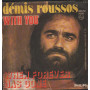Demis Roussos Vinile 7" 45 giri With You / When Forever Is Gone / 6009543 Nuovo