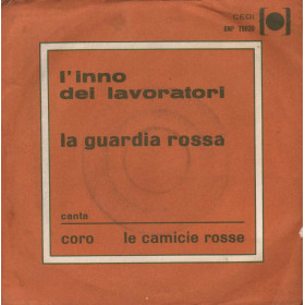 Coro Le Camicie Rosse Vinile 7" 45 giri L'Inno Dei Lavoratori / La Guardia Rossa Coro Le Camicie Rosse Vinile 7" 45 giri L'Inno Dei Lavoratori / La Guardia Rossa