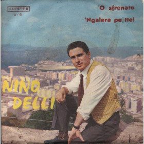 Nino Delli Vinile 7" 45 giri 'Ngalera Pe Tte / 'O Sfrenato / Euterpe – 015 Nuovo Nino Delli Vinile 7" 45 giri 'Ngalera Pe Tte / 'O Sfrenato / Euterpe – 015 Nuovo