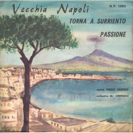 Piero Nigido Vinile 7" 45 giri Torna A Surriento / Passione / Fonola – NP1450 Nuovo
