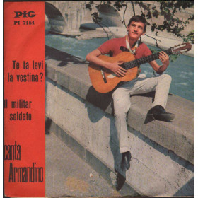 Armandino Vinile 7" 45 giri Te La Levi La Vestina / Il Militar Soldato / PI7151 Nuovo Armandino Vinile 7" 45 giri Te La Levi La Vestina / Il Militar Soldato / PI7151 Nuovo